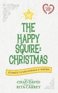 The Happy Squire: Christmas Stories to Encourage & Inspire