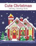 Cute Christmas Holiday Coloring Book: A Festive Coloring Book for Adults