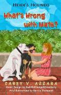 Heidi's Hounds: Book 3: What's Wrong with Mato?