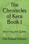 The Chronicles of Kera Book 1: Kera King and Queen