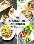The Springtime Cookbook: 150+ Delicious Recipes