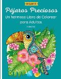 P?jaros Preciosos - Un hermoso Libro de Colorear para Adulto: 50 fant?sticos dibujos de aves: b?hos, colibr?es, pavos reales y otros con mandalas y fl
