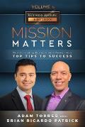 Mission Matters: World's Leading Entrepreneurs Reveal Their Top Tips To Success (Business Leaders Vol.4 - Edition 11)
