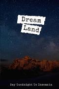 Dream Land: Say Goodnight To Insomnia