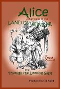 Alice Adventures in the Land of Wonder: and Through the Looking Glass