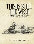 This is Still the West: Campfire Rhymes and Tales of an Idaho Rancher