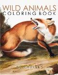 Wild Animals Coloring Book: 40+ Coloring Pages of Audubon Illustrations of North American Wildlife, Including Wolf, Bear, Tiger, Deer, Bison... (W