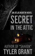 Secret in the Attic: The First Atlas Martin Novel