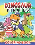 Dinosaur Pirates Coloring Book: Coloring Pages for Kids Aged 6-12