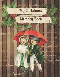 My Christmas Memory Book: A Vintage Style Keepsake Book to Keep Memories, Recipes and Stories