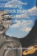 A Young Black Man and His Recollections of Love
