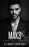 Maks: A Dark Mafia Romance