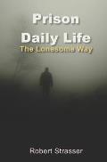 Prison Daily Life: The Lonesome Way
