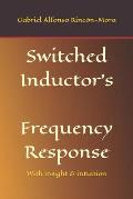 Switched Inductor's Frequency Response: With insight & intuition