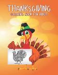 Thanksgiving Coloring books for adults: A Perfect Thank You Gift for Happy Thanksgiving day Thanksgiving Holiday Coloring Pages Featuring Turkeys, Fal