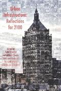 Urban Infrastructure: Reflections for 2100