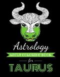 Astrology Adult Coloring Book for Taurus: Dedicated coloring book for Taurus Zodiac Sign. Over 30 coloring pages to color.