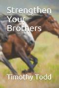 Strengthen Your Brothers