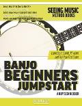 Banjo Beginners Jumpstart: Learn Basic Chords, Rhythms and Pick Your First Songs
