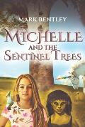 Michelle and the Sentinel Trees