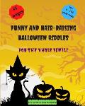 Funny and Hair-Raising Halloween Riddles for the Whole Family: Jokes, Puzzles and Riddles that Kids Teens and Adults Will Love / Halloween Riddles tha