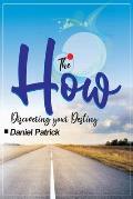 The How;: Discovering Your Destiny.