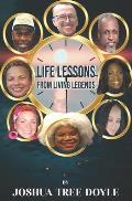 Life Lessons from Living Legends: A guide to personal development and long term happiness