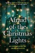 Afraid Of The Christmas Lights: An eclectic mix of festive shorts with all profits going to support domestic abuse survivors