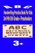 Handwriting Practice Book For Kids 3rd 4th 5th Grade + Preschoolers: Letter tracing books for kids ages 3-5 letter tracing team Preschoolers
