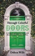 Through Colorful Doors: A trilogy of a globetrotter's adventures through Ireland, Ecuador and Peru.