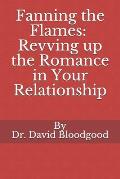 Fanning the Flames: Revving up the Romance in Your Relationship