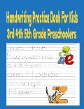 Handwriting Practice Books For Kids 3rd 4th And 5th Grade Preschoolers: Handwriting practice books for kids Preschool Writing Workbook