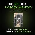 The Dog that Nobody Wanted: a story of love and attachment