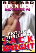 Jack Knight: Bad Habits 6