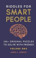 Riddles for Smart People: 100+ Original Puzzles to Solve with Friends