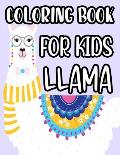 Coloring Book For Kids Llama: Magnificent Llama Illustrations And Designs To Color, Coloring Pages Of Cute Llamas
