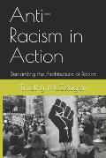 Anti-Racism in Action: Dismantling the Architecture of Racism