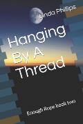 Hanging By A Thread: Enough Rope book two