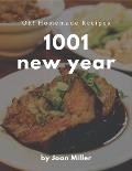 Oh! 1001 Homemade New Year Recipes: An One-of-a-kind Homemade New Year Cookbook