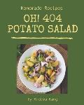 Oh! 404 Homemade Potato Salad Recipes: Greatest Homemade Potato Salad Cookbook of All Time