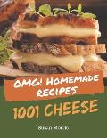 OMG! 1001 Homemade Cheese Recipes: Unlocking Appetizing Recipes in The Best Homemade Cheese Cookbook!