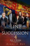 The Line of Succession 4: Rex v. Regina