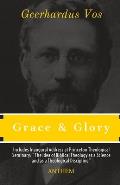 Grace and Glory: Sermons Preached in the Chapel at Princeton Theological Seminary
