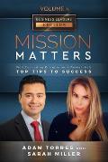 Mission Matters: World's Leading Entrepreneurs Reveal Their Top Tips To Success (Business Leaders Vol.4 - Edition 12)