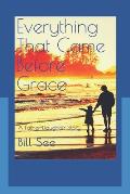 Everything That Came Before Grace: A Father-Daughter Story