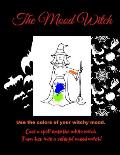 The Mood Witch: Art and coloring book for adults and teens, a wicked witch journal that will help find yourself through mood colors an