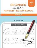Beginner Cursive Handwriting Workbook: For Kids and Beginners to Practice Cursive Writing