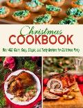 Christmas Cookbook: Over 400 Warm, Cozy, Simple, and Tasty Recipes for Christmas Party