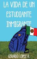 La Vida de un Estudiante Inmigrante