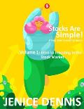 Stocks Are Simple!: Volume 1: Intro to Investing in the Stock Market